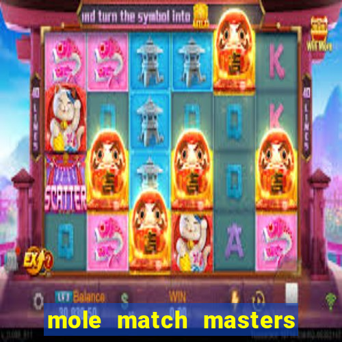 mole match masters ganha dinheiro